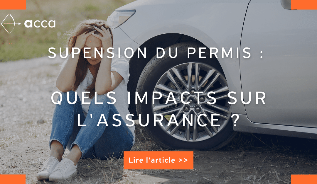 Suspension du permis : quels impacts sur l’assurance auto ?